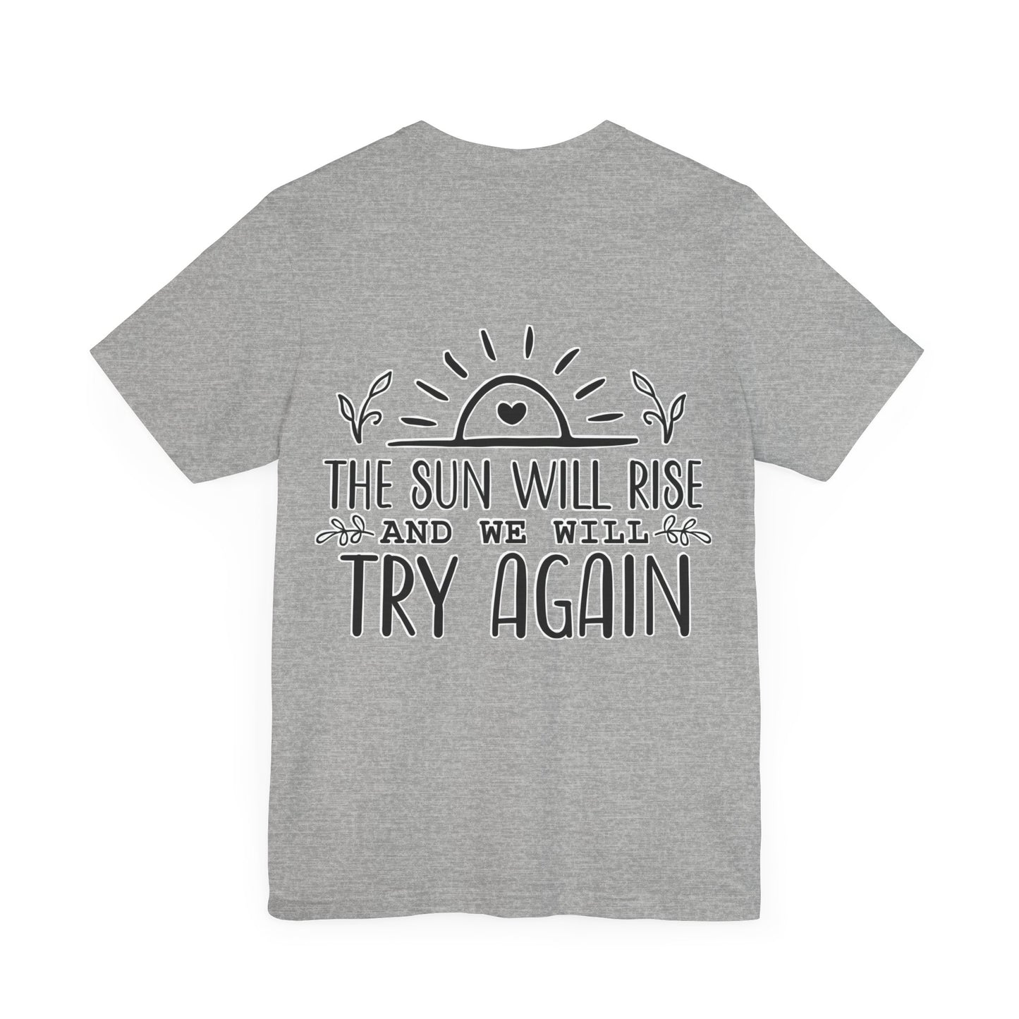 The sun will rise Unisex Jersey Short Sleeve Tee