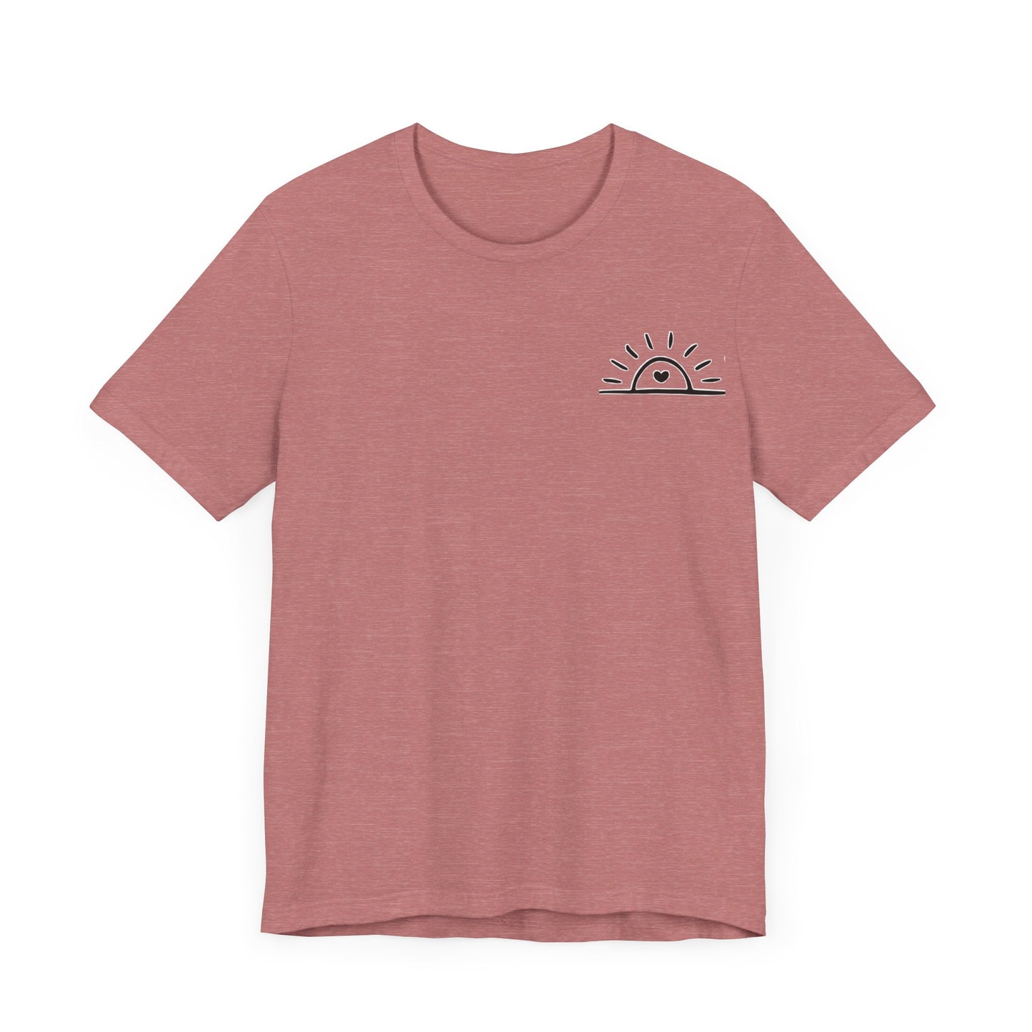 The sun will rise Unisex Jersey Short Sleeve Tee