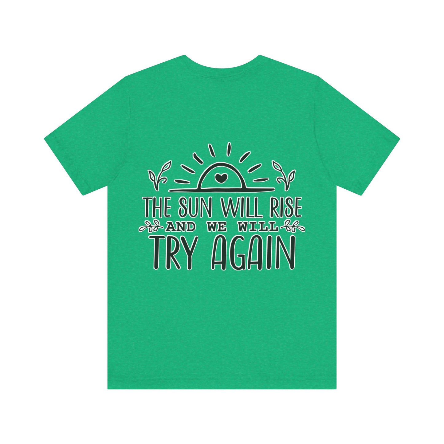 The sun will rise Unisex Jersey Short Sleeve Tee
