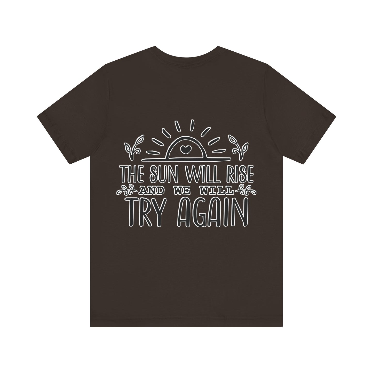 The sun will rise Unisex Jersey Short Sleeve Tee