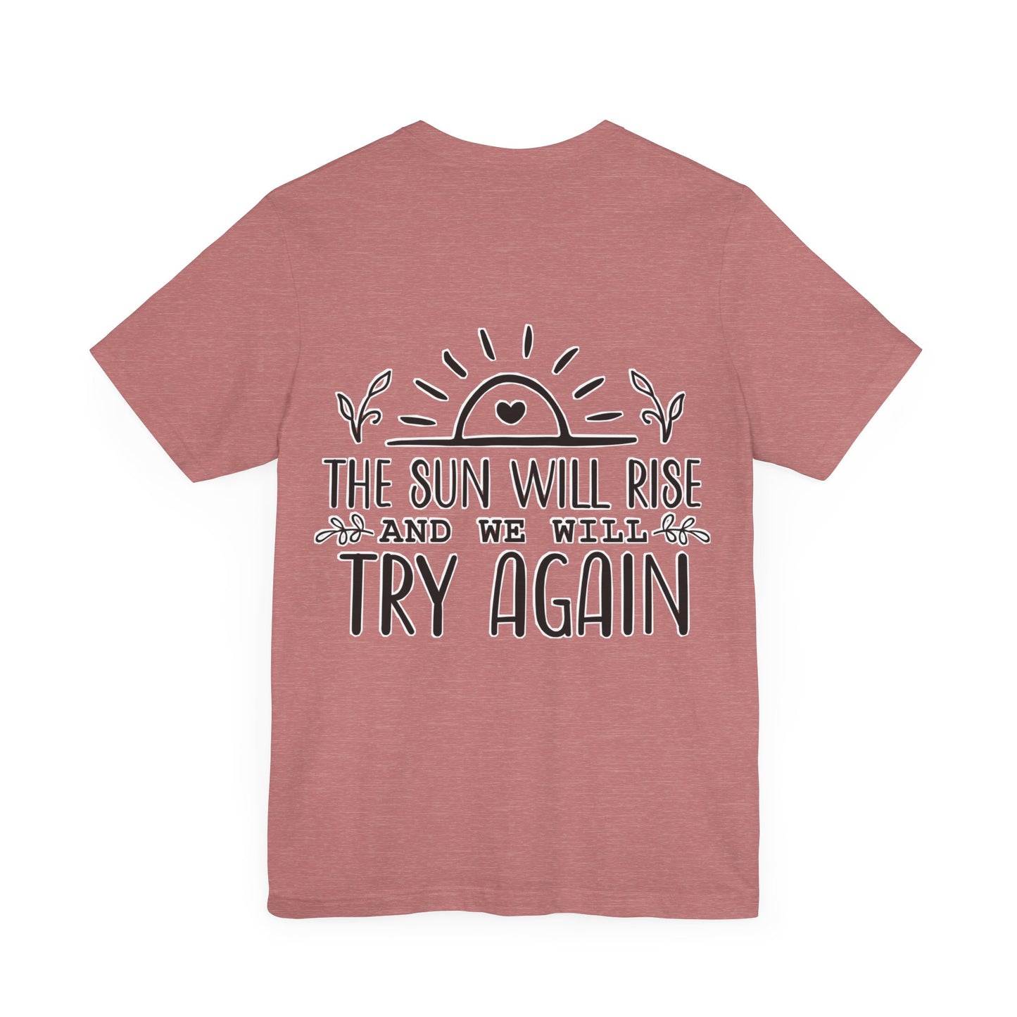 The sun will rise Unisex Jersey Short Sleeve Tee
