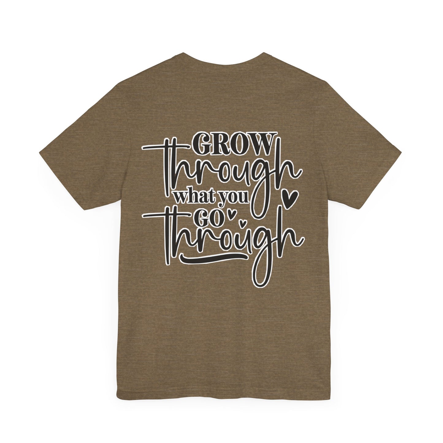 Grow through it Unisex Jersey Short Sleeve Tee