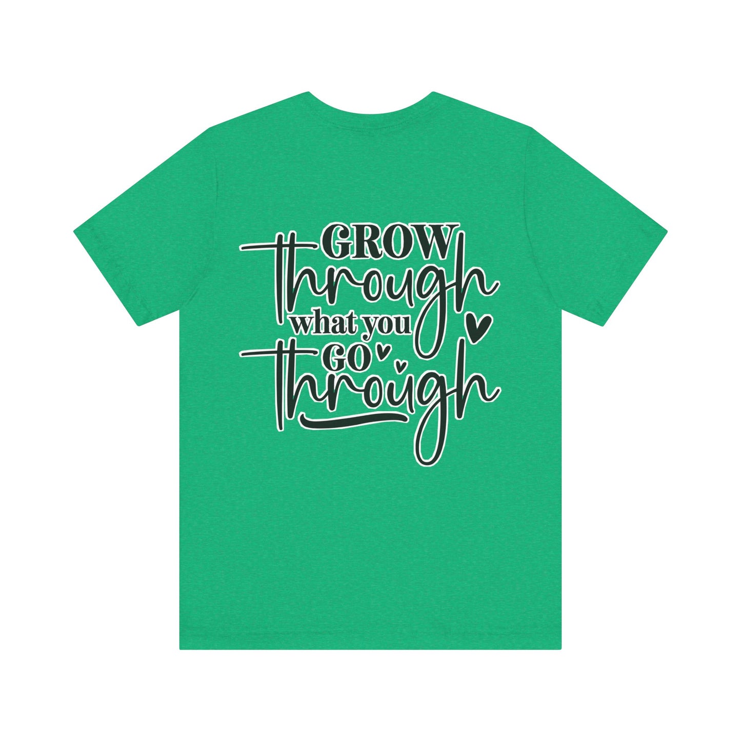 Grow through it Unisex Jersey Short Sleeve Tee