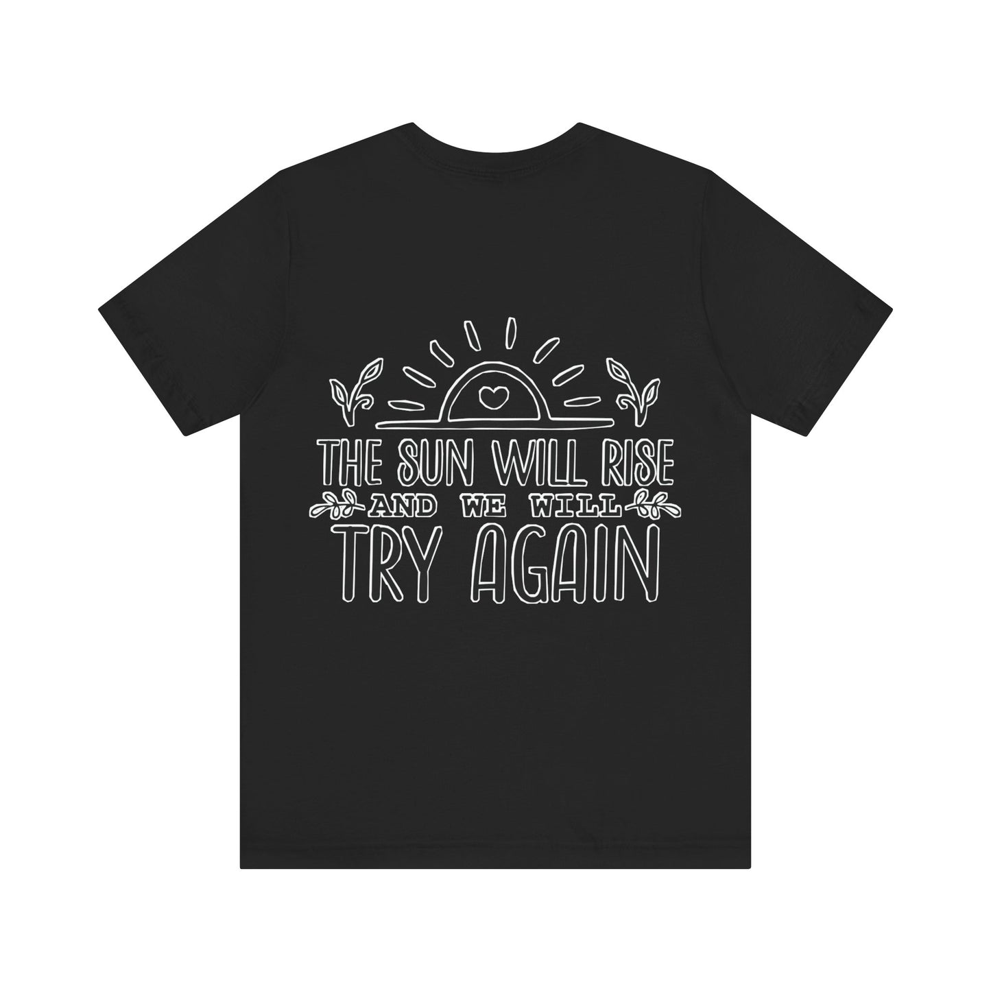 The sun will rise Unisex Jersey Short Sleeve Tee