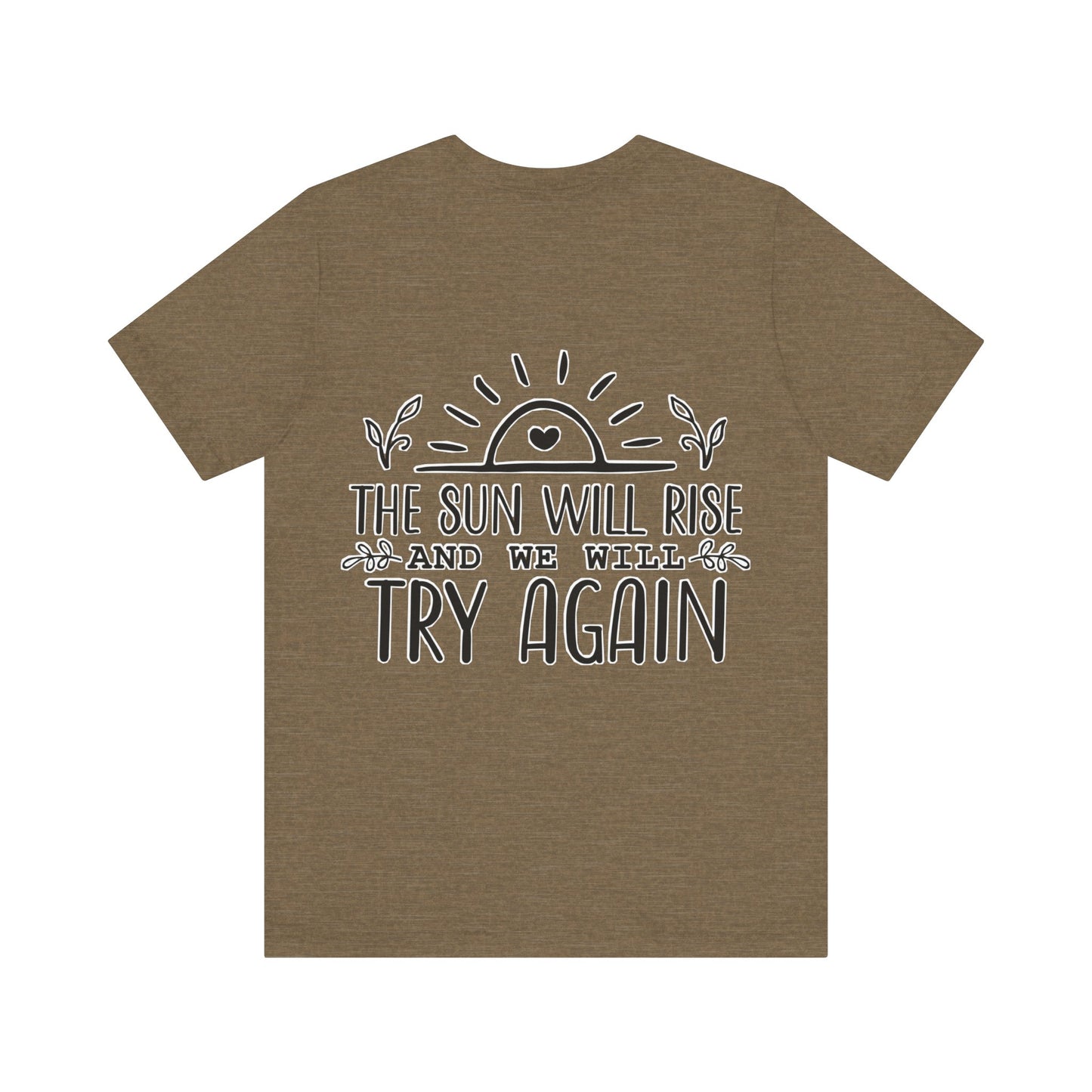 The sun will rise Unisex Jersey Short Sleeve Tee
