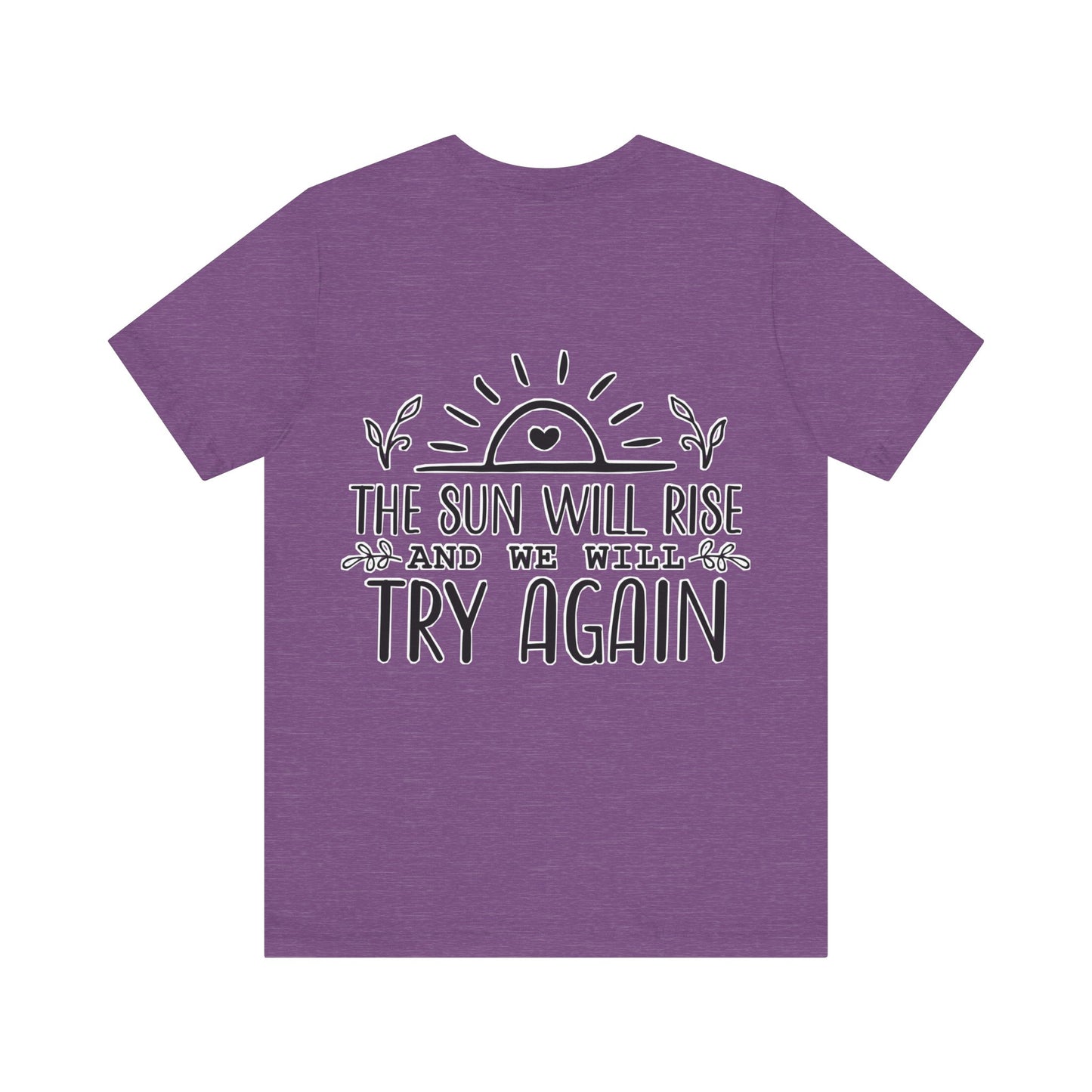 The sun will rise Unisex Jersey Short Sleeve Tee