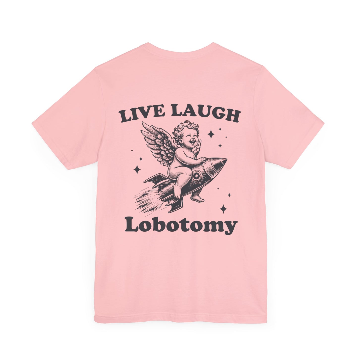 Live laugh lobotomy Unisex Jersey Short Sleeve Tee