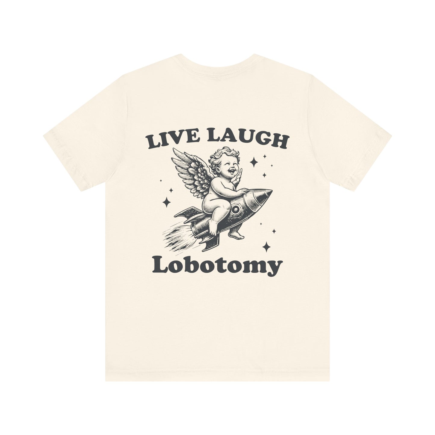 Live laugh lobotomy Unisex Jersey Short Sleeve Tee