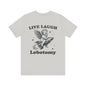 Live laugh lobotomy Unisex Jersey Short Sleeve Tee