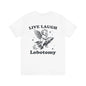 Live laugh lobotomy Unisex Jersey Short Sleeve Tee