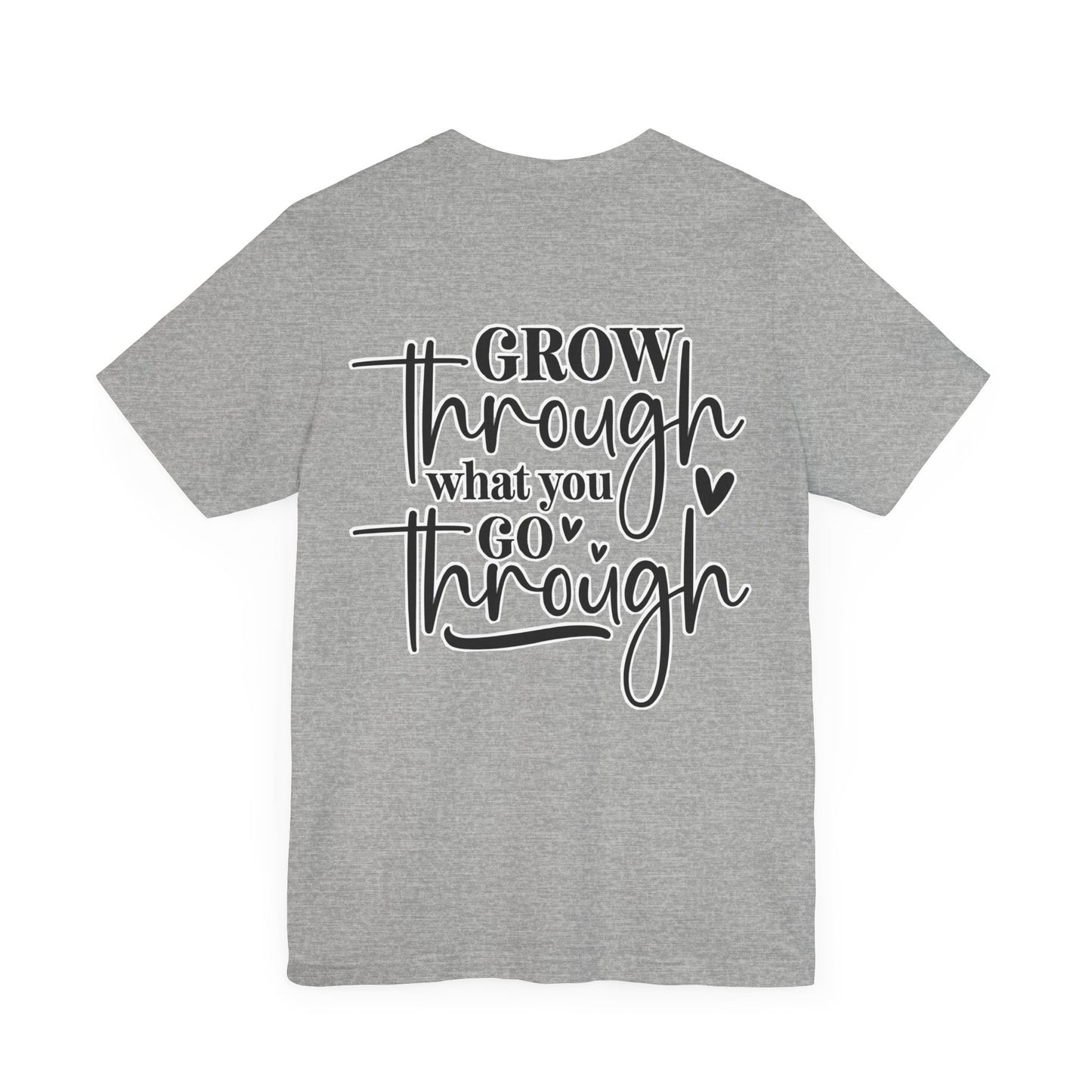 Grow through it Unisex Jersey Short Sleeve Tee