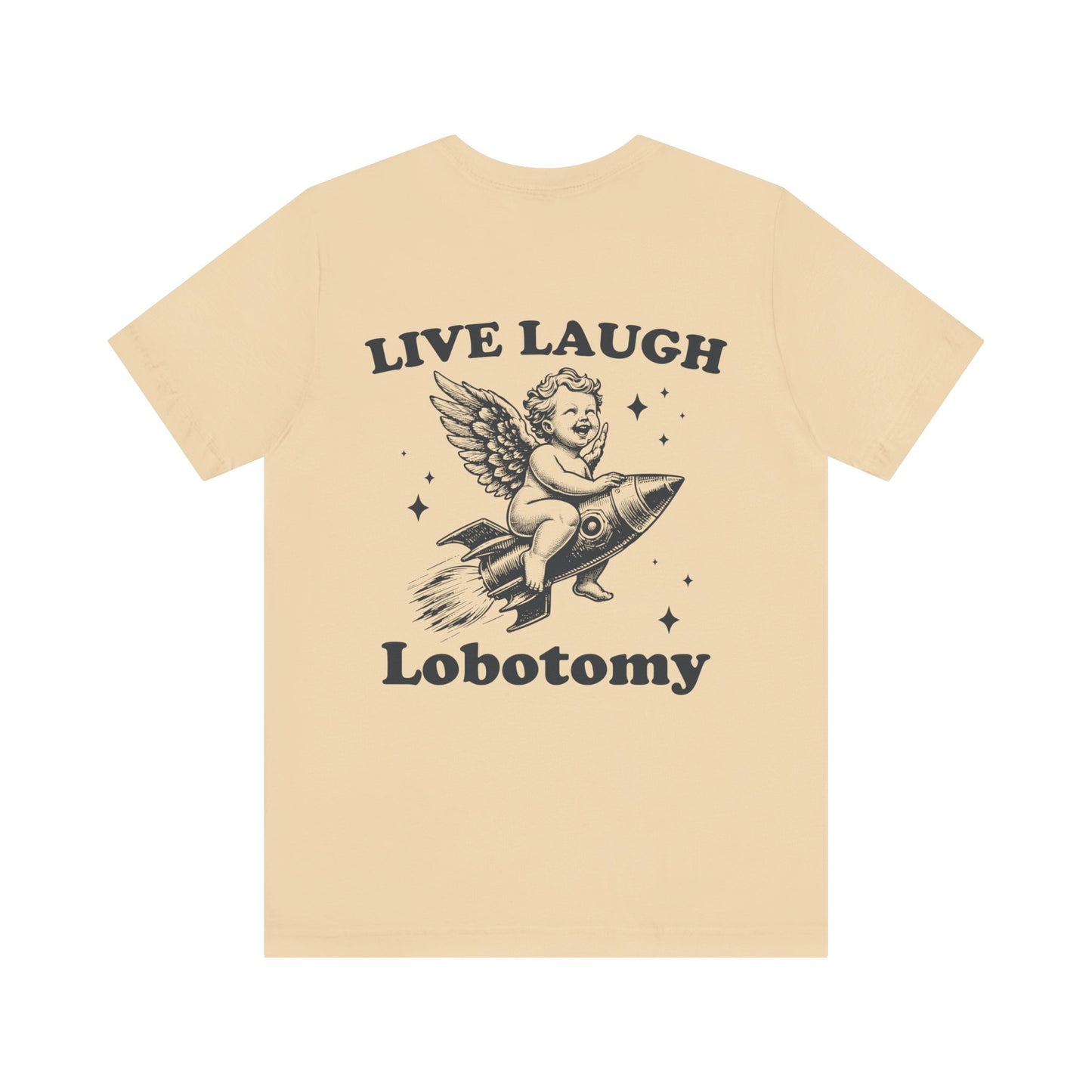 Live laugh lobotomy Unisex Jersey Short Sleeve Tee