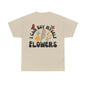 Buy my own flowers Unisex Heavy Cotton Tee