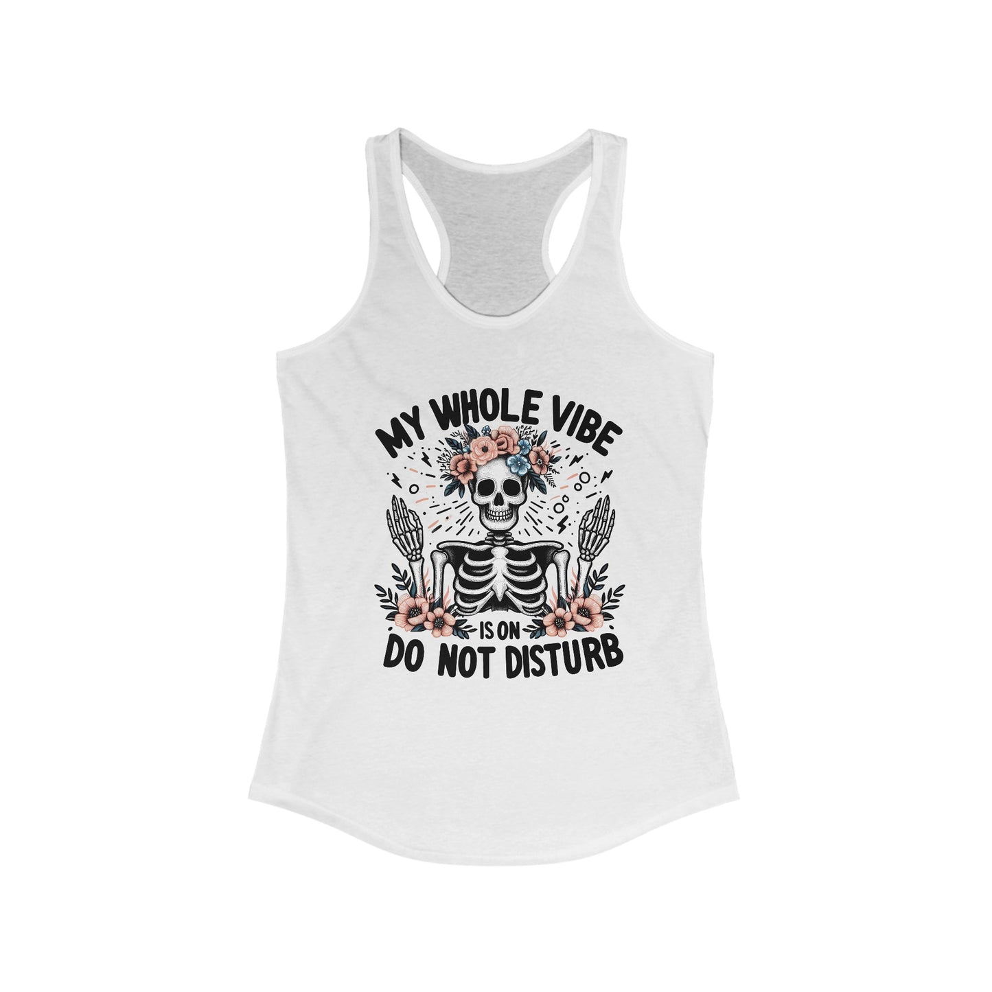 Don't not disturb my vibe Women's Ideal Racerback Tank