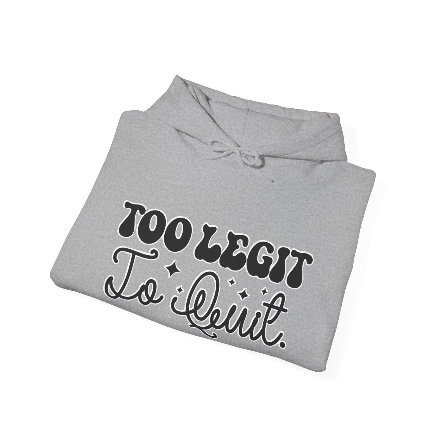 To legit to quit Unisex Heavy Blend™ Hooded Sweatshirt