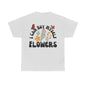 Buy my own flowers Unisex Heavy Cotton Tee