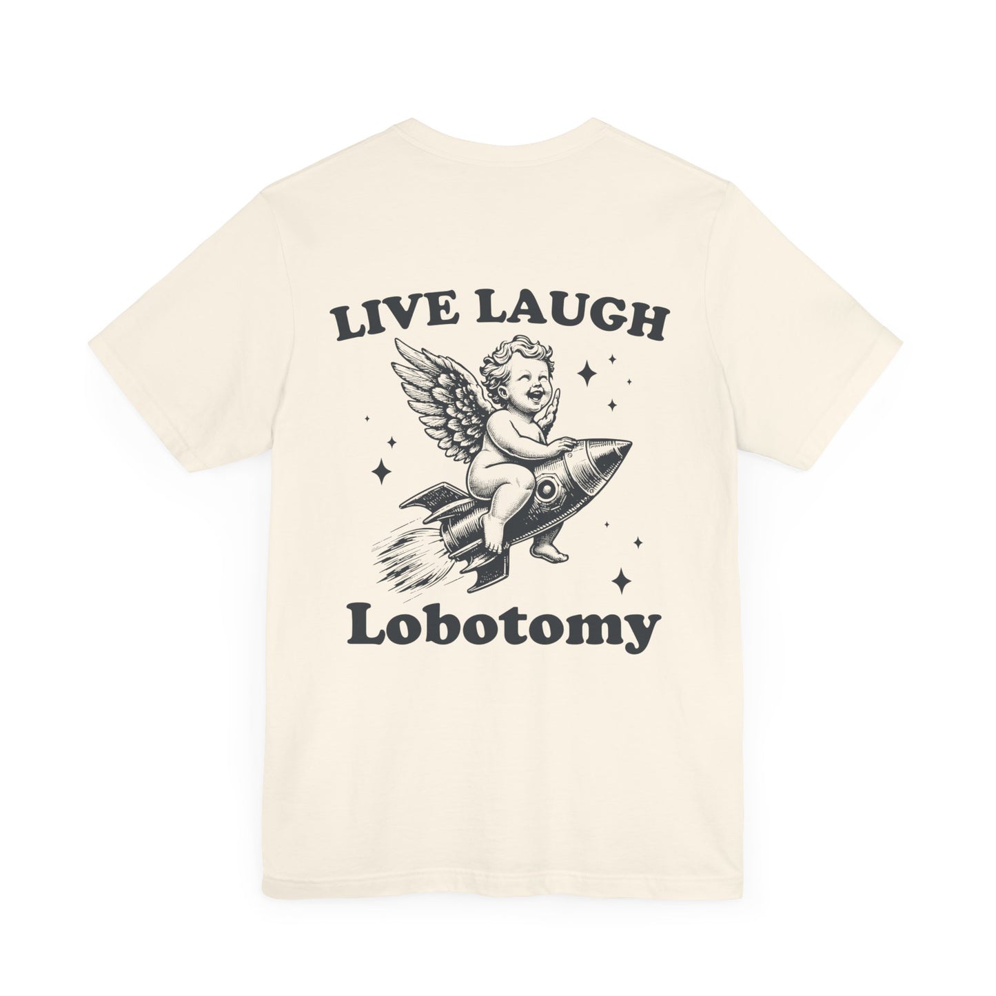 Live laugh lobotomy Unisex Jersey Short Sleeve Tee