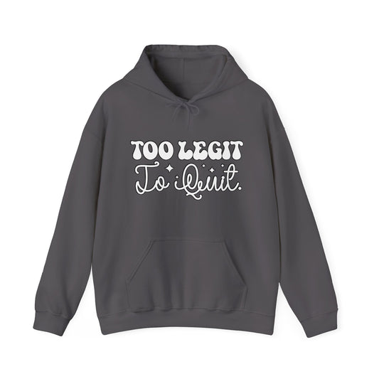 To legit to quit Unisex Heavy Blend™ Hooded Sweatshirt