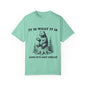 I do not think Unisex Garment-Dyed T-shirt