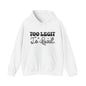 To legit to quit Unisex Heavy Blend™ Hooded Sweatshirt