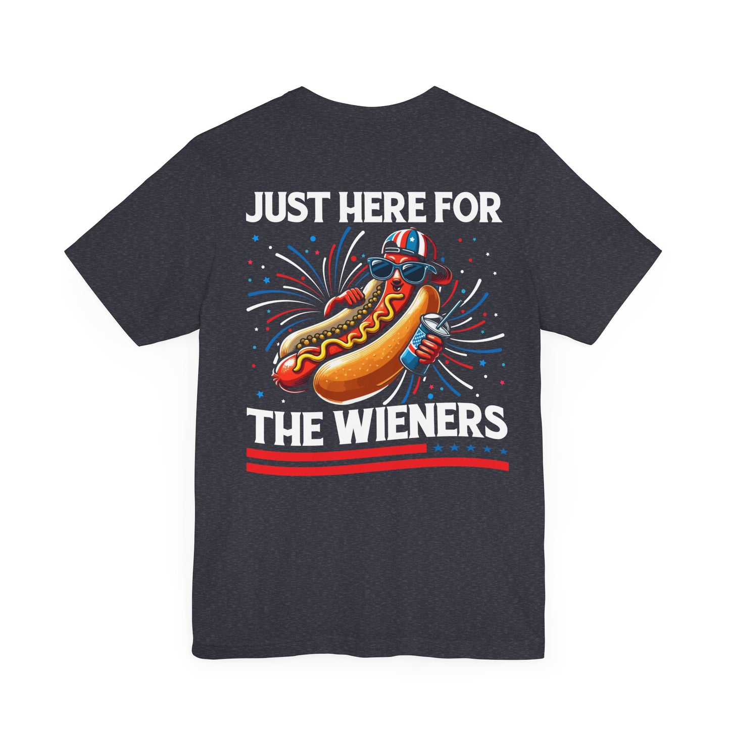 Just here for the weiners Unisex Jersey Short Sleeve Tee