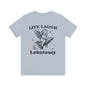 Live laugh lobotomy Unisex Jersey Short Sleeve Tee