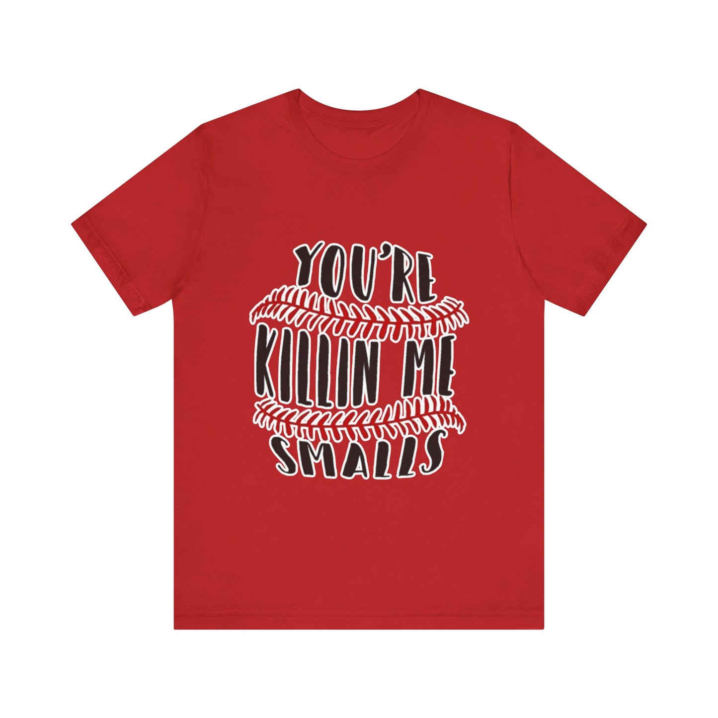 Killing me smalls! Unisex Jersey Short Sleeve Tee