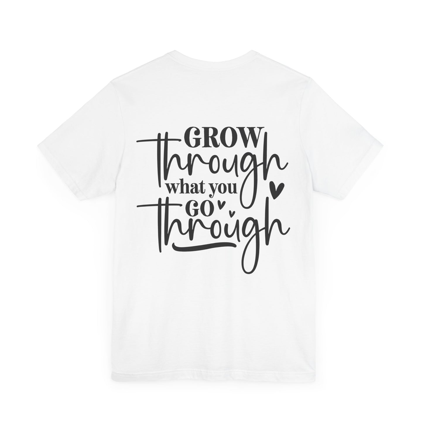 Grow through it Unisex Jersey Short Sleeve Tee