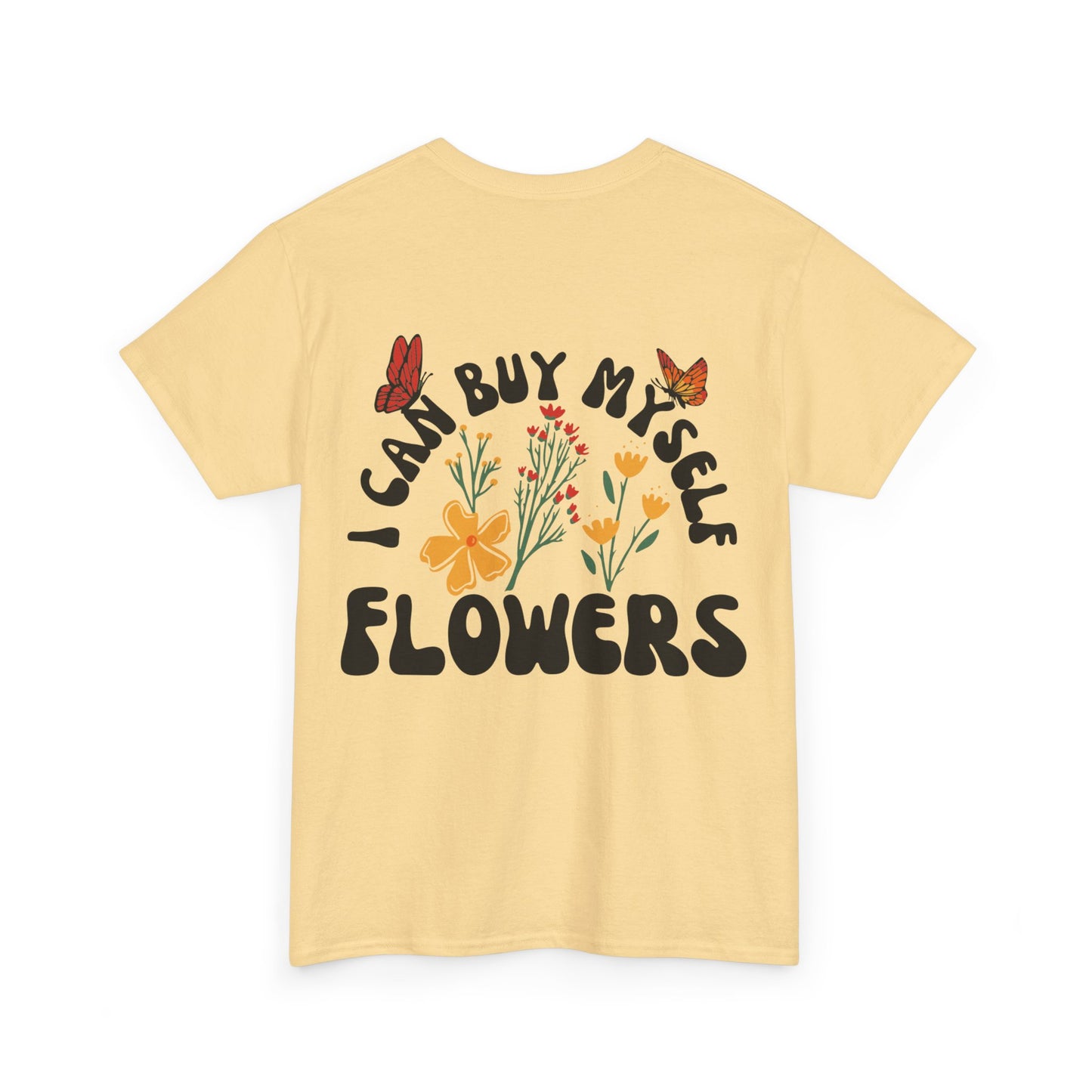 Buy my own flowers Unisex Heavy Cotton Tee