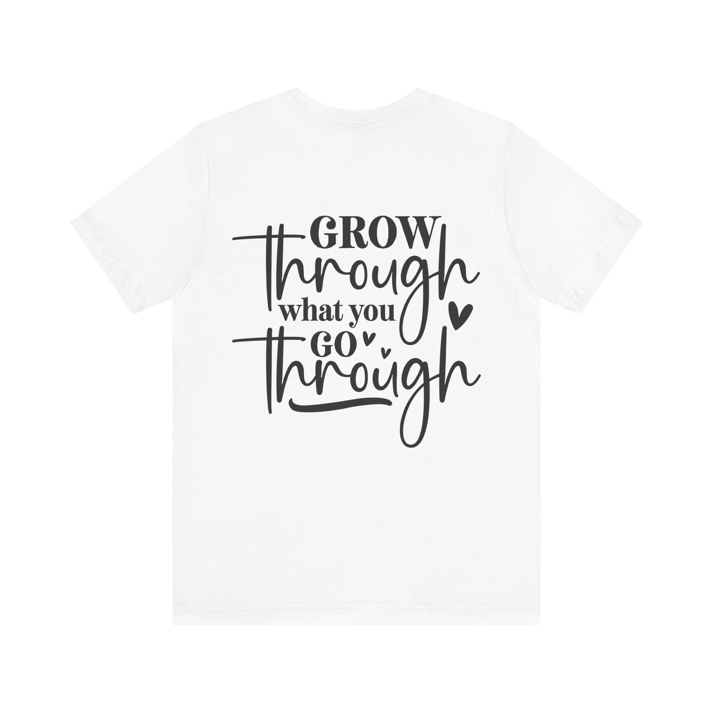 Grow through it Unisex Jersey Short Sleeve Tee