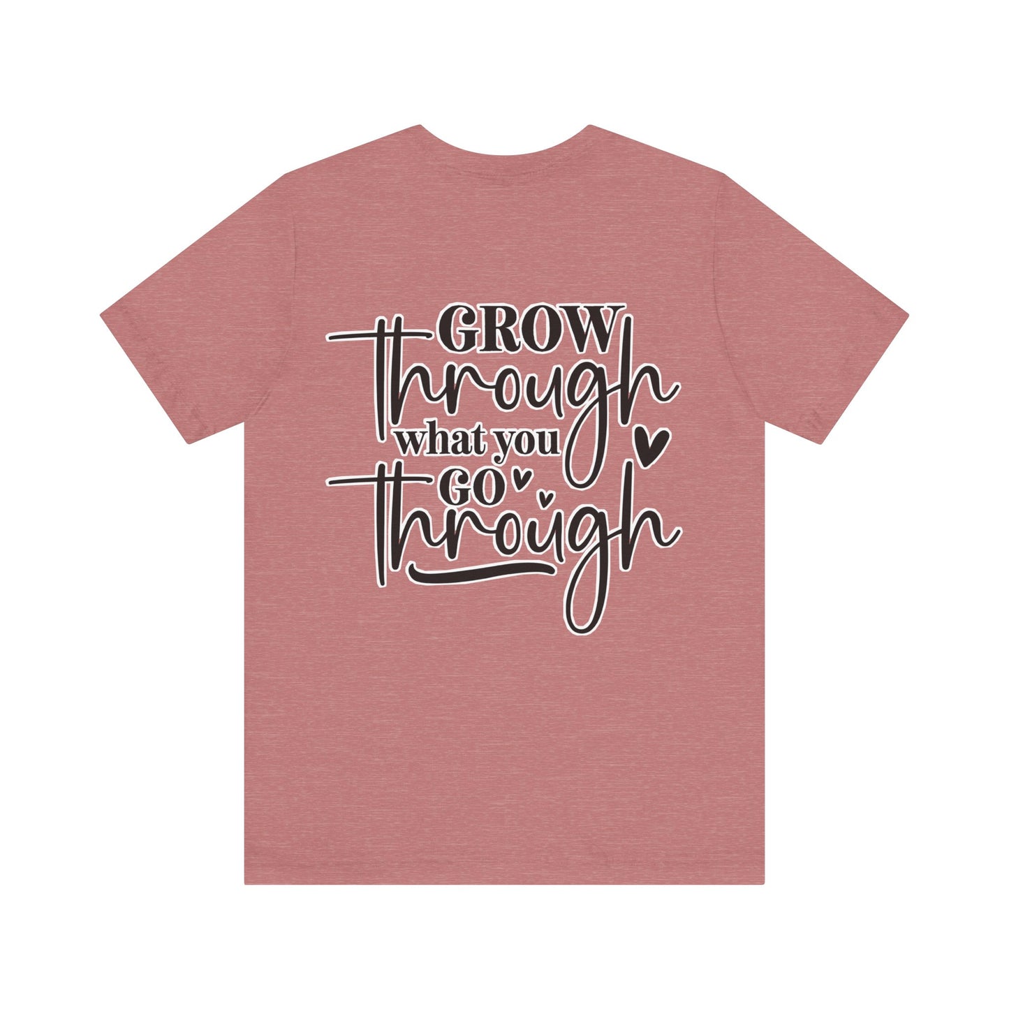 Grow through it Unisex Jersey Short Sleeve Tee