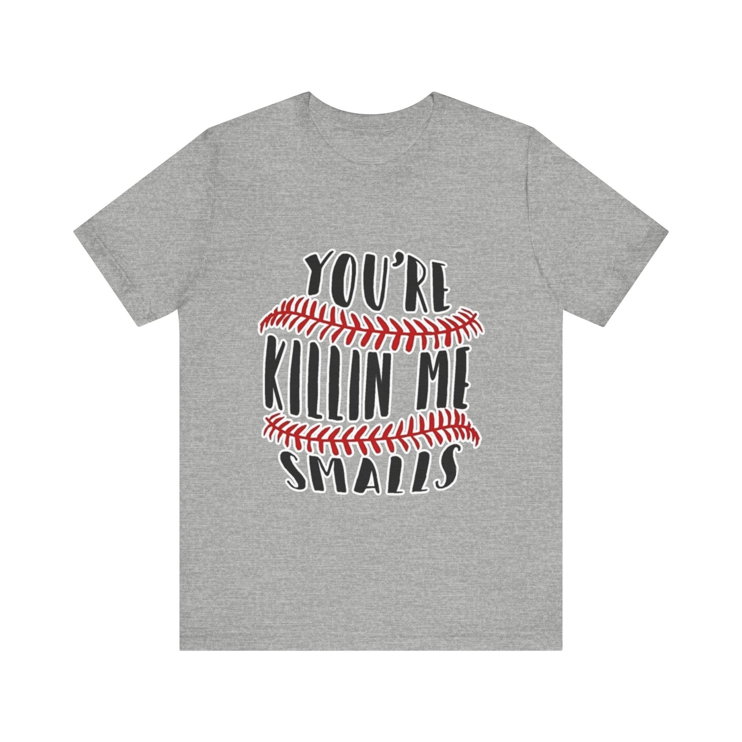 Killing me smalls! Unisex Jersey Short Sleeve Tee