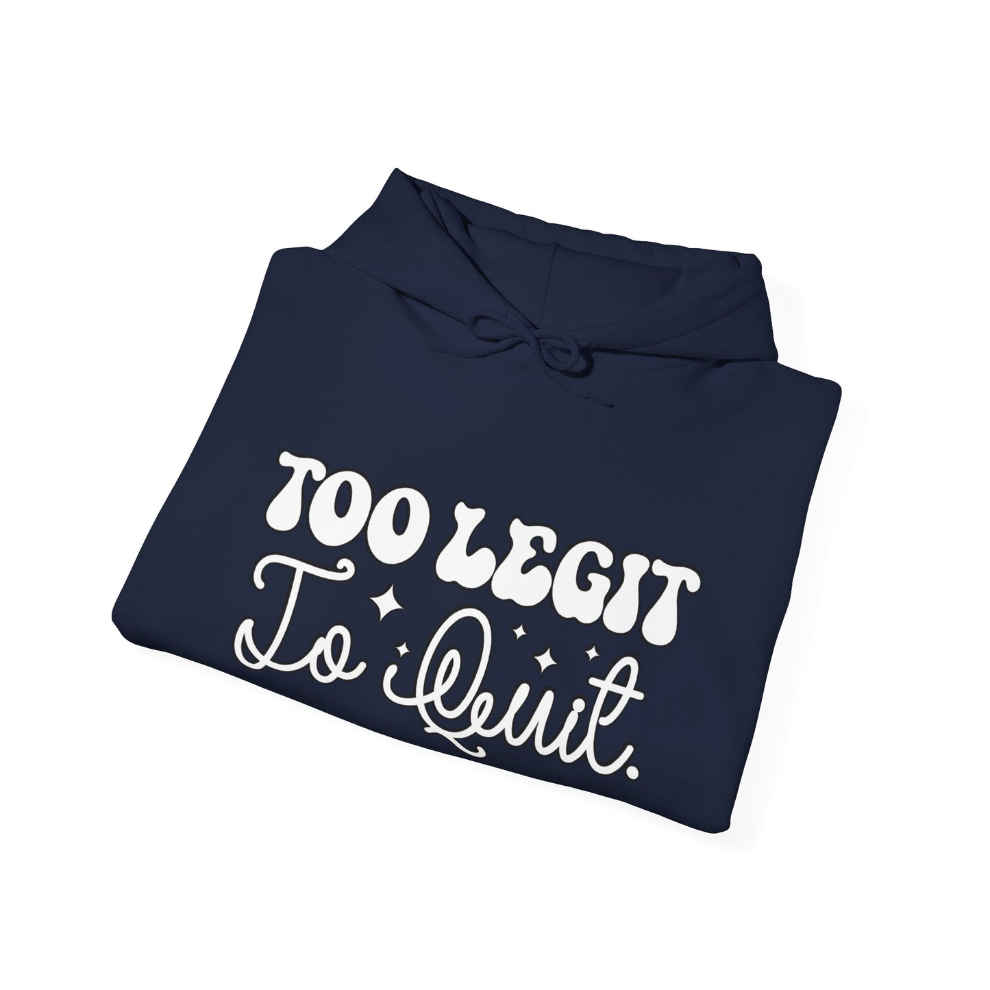 To legit to quit Unisex Heavy Blend™ Hooded Sweatshirt