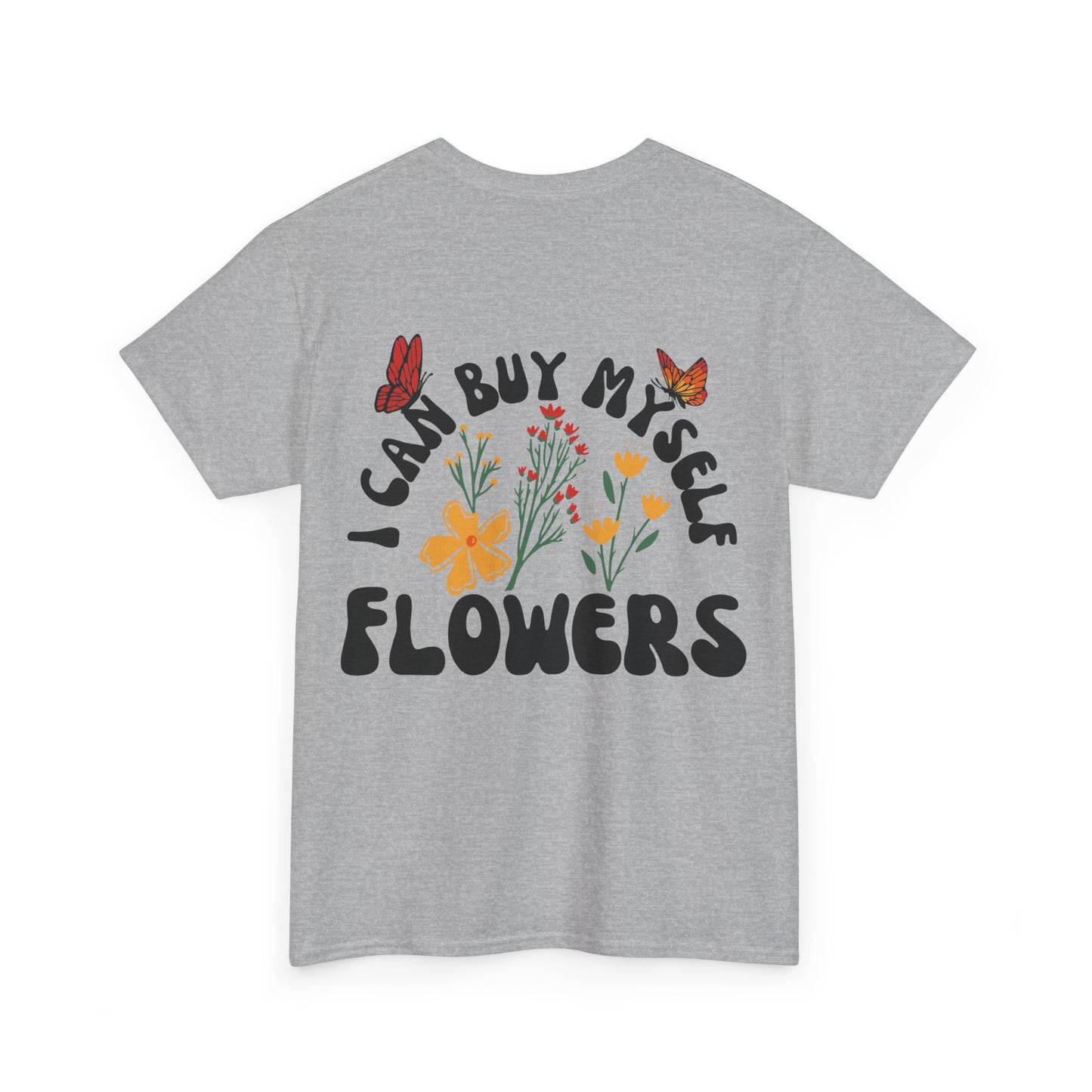 Buy my own flowers Unisex Heavy Cotton Tee