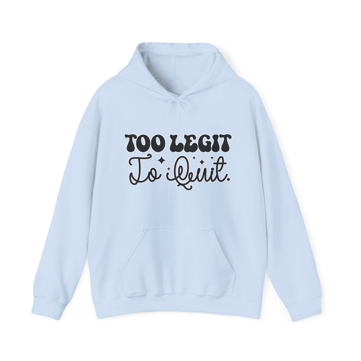 To legit to quit Unisex Heavy Blend™ Hooded Sweatshirt