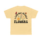 Buy my own flowers Unisex Heavy Cotton Tee