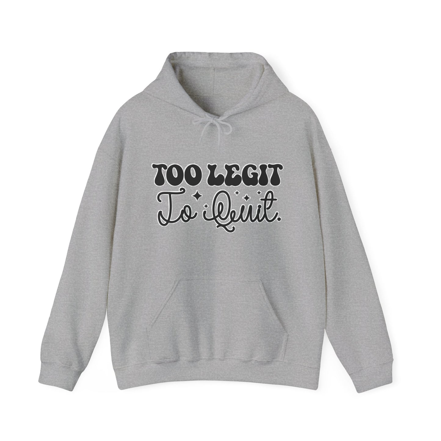 To legit to quit Unisex Heavy Blend™ Hooded Sweatshirt