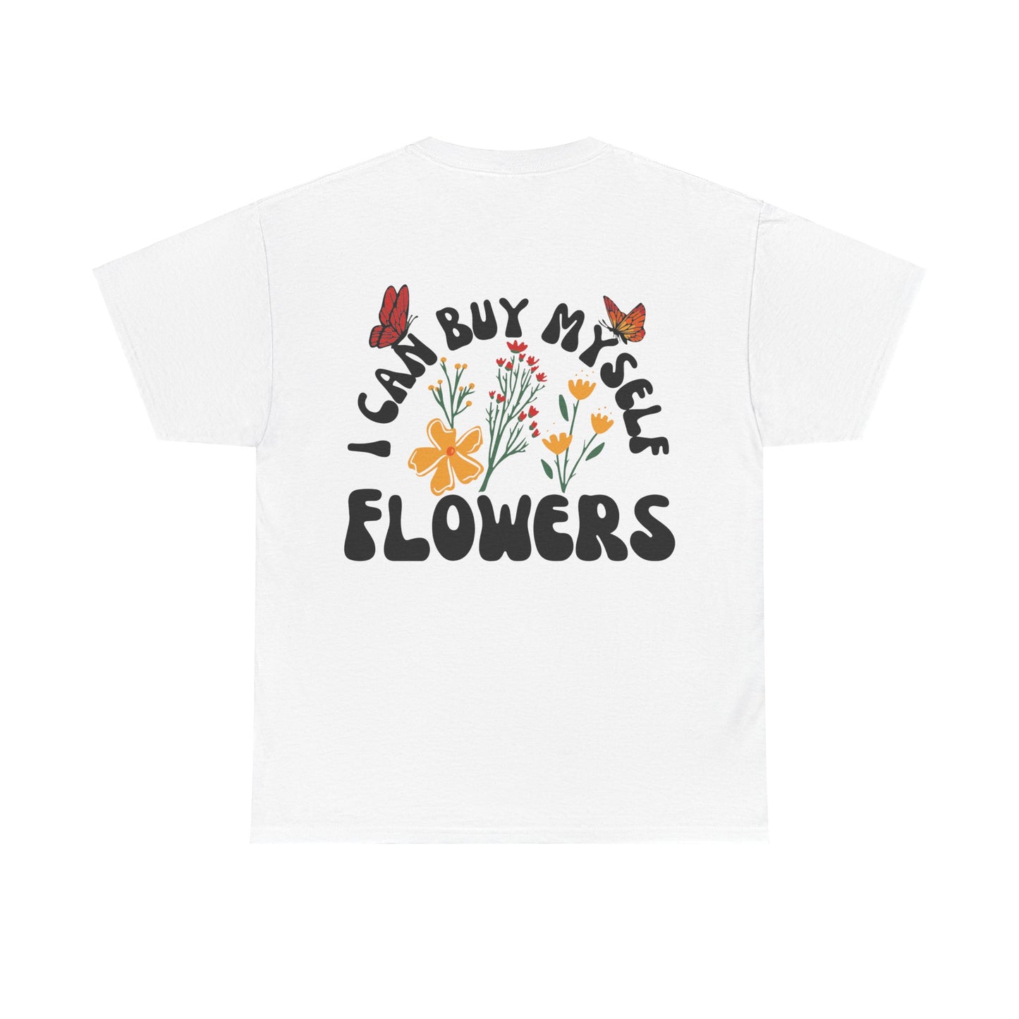 Buy my own flowers Unisex Heavy Cotton Tee